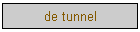 de tunnel